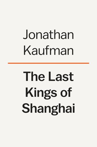 The Last Kings of Shanghai
