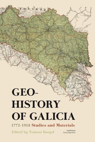 Geohistory of Galicia 1772–1918. Studies and Materials