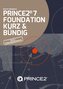 PRINCE2® 7 FOUNDATION KURZ & BÜNDIG