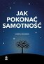 Jak pokonać samotność
