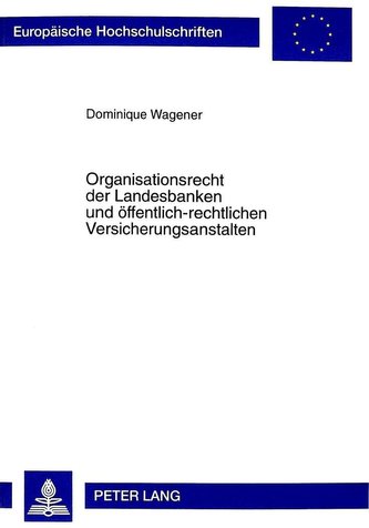 Organisationsrecht der Landesbanken und öffentlich-rechtlichen Versicherungsanstalten