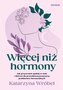 Więcej niż hormony