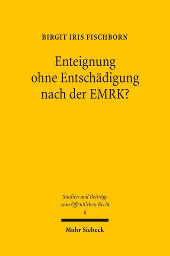 Enteignung ohne Entschädigung nach der EMRK?