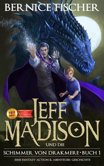 Jeff Madison und die Schimmer von Drakmere - Buch I