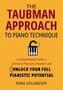 The Taubman Approach to Piano Technique: A Comprehensive Guide to Overcome Physical Limitations and Unlock Your Full Pianistic P