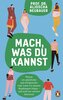 Mach, was du kannst
