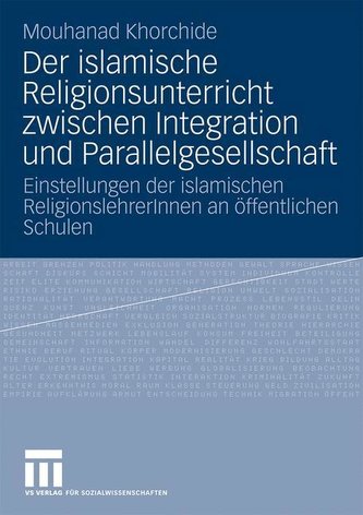 Der islamische Religionsunterricht zwischen Integration und Parallelgesellschaft