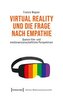 Virtual Reality und die Frage nach Empathie