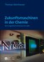 Zukunftsmaschinen in der Chemie