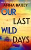 Our Last Wild Days