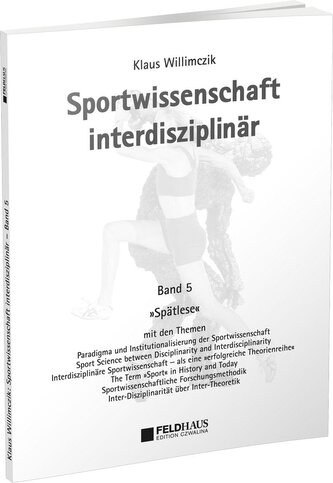 Sportwissenschaft interdisziplinär - Ein wissenschaftstheoretischer Dialog (Gesamtwerk) / Sportwissenschaft interdisziplinär - S