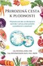 Přirozená cesta k plodnosti - Připravte své tělo na těhotenství optimální výživou před početím a povědomím o plodnosti