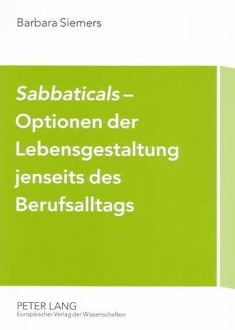 Sabbaticals - Optionen der Lebensgestaltung jenseits des Berufsalltags
