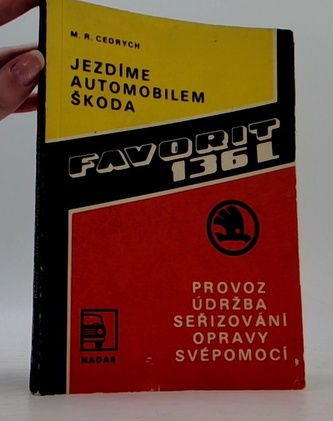 Jezdíme automobilem ŠKODA FAVORIT 136 L - Provoz, údržba, seřizo