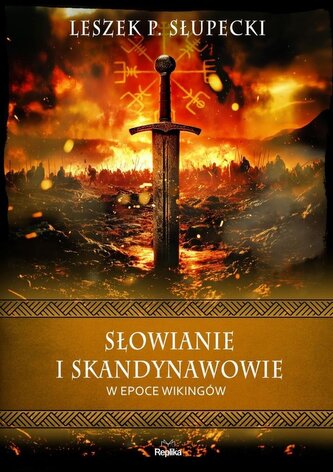 Słowianie i Skandynawowie w epoce wikingów Słowianie i Skandynawowie w epoce wikingów