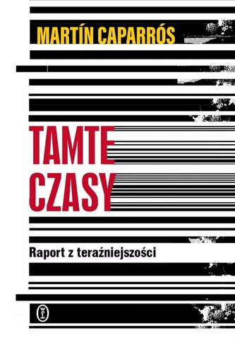 Tamte czasy. Raport z teraźniejszości Tamte czasy. Raport z teraźniejszości