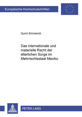 Das internationale und materielle Recht der elterlichen Sorge im Mehrrechtsstaat Mexiko