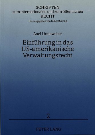 Einführung in das US-amerikanische Verwaltungsrecht
