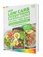 Low Carb in High Speed: Einfache & Blitzschnelle Rezepte für Berufstätige & Co. - Das Low Carb Kochbuch mit hochwertigen Farbfot