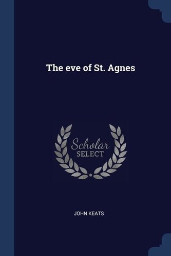 The Eve of St. Agnes