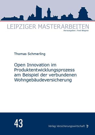 Open Innovation im Produktentwicklungsprozess am Beispiel  der verbundenen Wohngebäudeversicherung