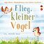 Flieg kleiner Vogel - Uc, minik kus