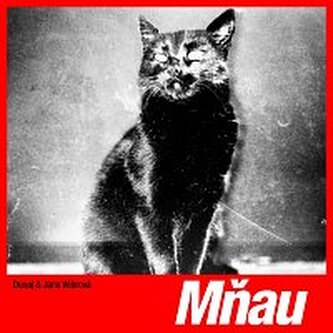 Dunaj & Jana Vébrová:  Mňau
