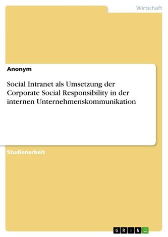 Social Intranet als Umsetzung der Corporate Social Responsibility in der internen Unternehmenskommunikation