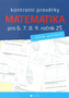 Kontrolní prověrky Matematika pro 6., 7., 8., 9. ročník ZŠ