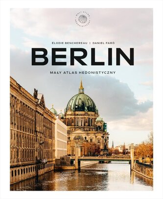 Berlin. Mały atlas hedonistyczny