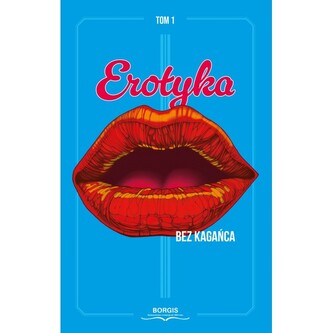 Erotyka bez kagańca, tom 1