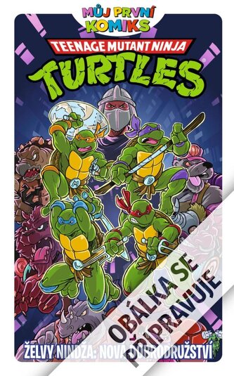Můj první komiks: Želvy nindža - Nová dobrodružství