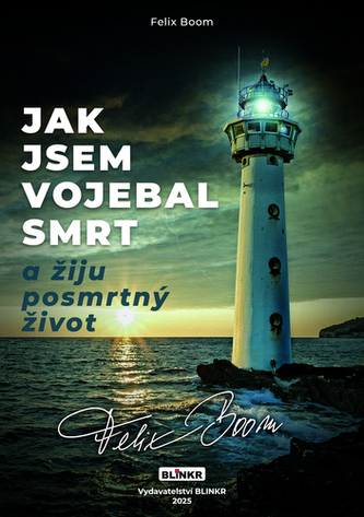 Jak jsem vojebal svou smrt a žiju posmrtný život Jak jsem vojebal svou smrt a žiju posmrtný život