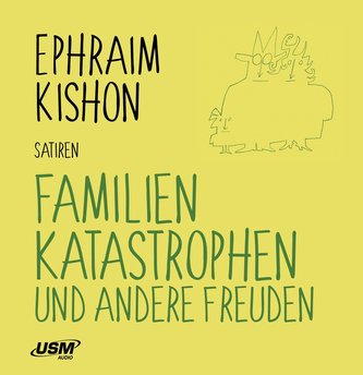 Familienkatastrophen und andere Freuden