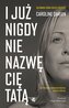 I już nigdy nie nazwę cię tatą. Gdy przemoc farmakochemiczna niszczy rodzinę. Dziennik córki Gisèle Pelicot