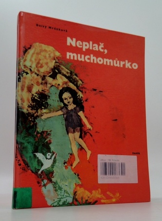 Neplač, muchomůrko