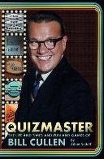 Quizmaster: The Life and Times and Fun and Games of Bill Cullen