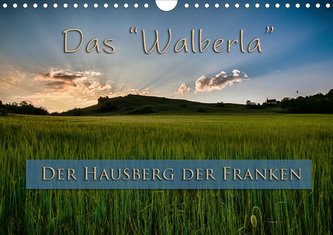 Das Walberla - Der Hausberg der Franken (Wandkalender 2021 DIN A4 quer)