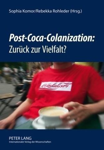 Post-Coca-Colanization: Zurück zur Vielfalt?