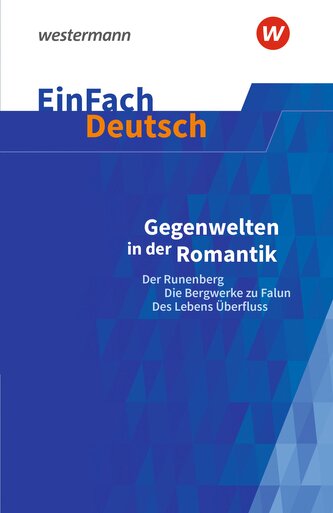 Gegenwelten in der Romantik (Erzählungen von Ludwig Tieck und E.T.A. Hoffmann) Gymnasiale Oberstufe. EinFach Deutsch Textausgabe