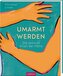 Umarmt werden
