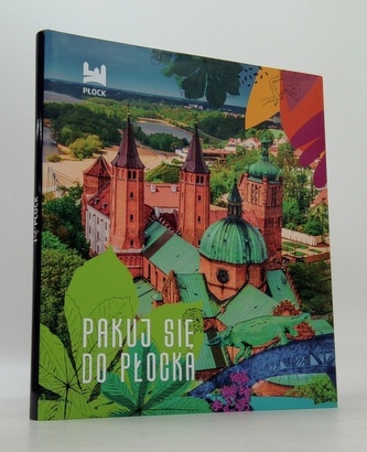 Pakuj się do Płocka!
