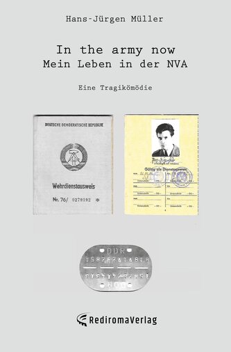 In the army now - Mein Leben in der NVA