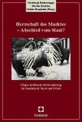 Herrschaft des Marktes - Abschied vom Staat?