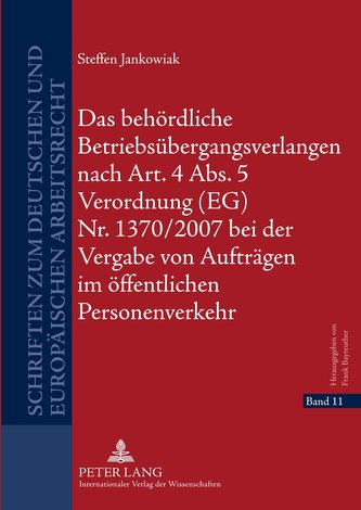 Das behördliche Betriebsübergangsverlangen nach Art. 4 Abs. 5 Verordnung (EG) Nr. 1370/2007 bei der Vergabe von Aufträgen im öff