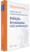 Polityka kryminalna. Zarys problematyki