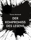 Der Kompromiss des Lesens