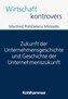 Zukunft der Unternehmensgeschichte und Geschichte der Unternehmenszukunft