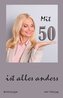 Mit 50 ist alles anders
