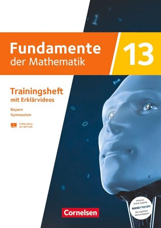 Fundamente der Mathematik 13. Schuljahr - Ausgabe Bayern 2023 - Trainingsheft mit Medien und Online-Abiturtraining